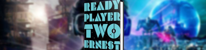 Pokračovanie knihy Ready Player One je potvrdené, v zahraničí vyjde koncom roka