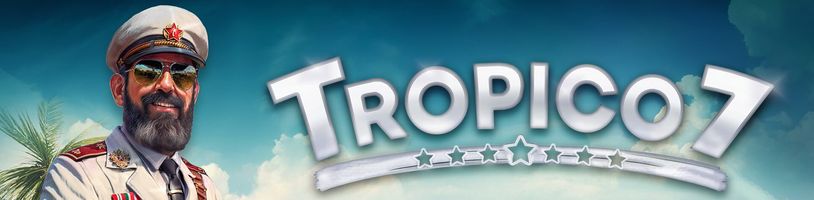 Vrací se Tropico. Sedmý díl umožní přetváření krajiny