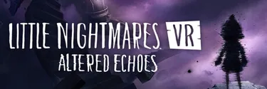 Little Nightmares VR: Altered Echoes