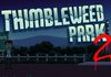 Thimbleweed Park 2